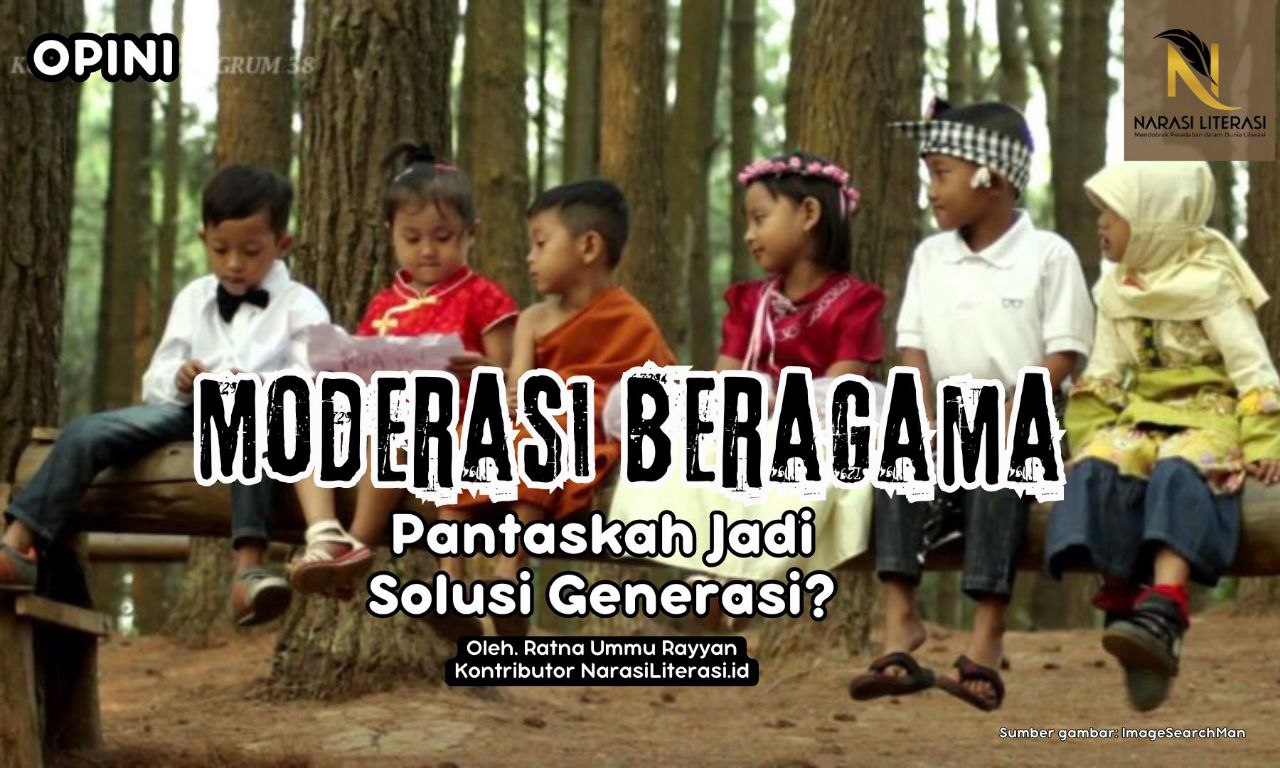 Moderasi Beragama Pantaskah Jadi Solusi Generasi