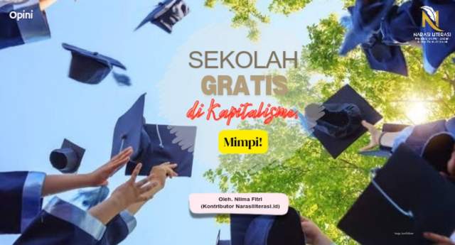 Sekolah Gratis di Kapitalisme, Mimpi!