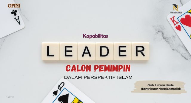 Kapabilitas Calon Pemimpin dalam Perspektif Islam