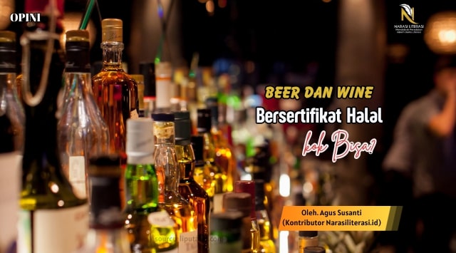 Beer dan Wine Bersertifikat Halal kok Bisa?