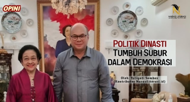 politik dinasti tumbuh subur dalam demokrasi