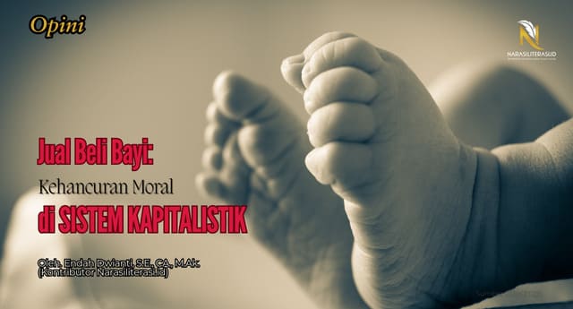Jual Beli Bayi: Kehancuran Moral di Sistem Kapitalistik