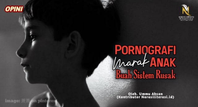 pornografi anak marak buah sistem rusak