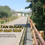 Jembatan Rusak, Tanggung Jawab Siapa?