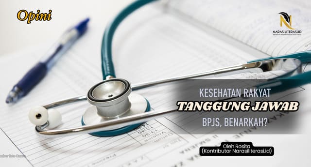 Kesehatan Rakyat Tanggung Jawab BPJS, Benarkah?