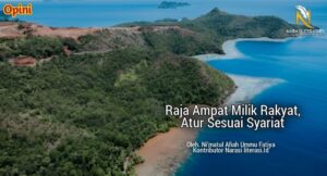 Raja Ampat Milik Rakyat Atur Sesuai Syariat