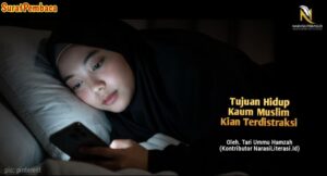 Tujuan hidup kaum muslim kiat terdistraksi