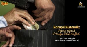 Korupsi sistemik urgensi hijrah menuju Islam kaffah