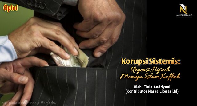 Korupsi Sistemis urgensi hijrah menuju Islam Kaffah