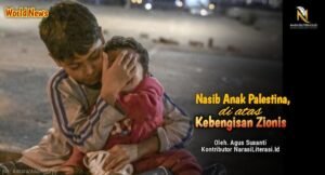 Nasib anak palestina di atas kebengisan Zionis