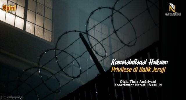 Komersialisasi hukum Privilese di balik jeruji besi