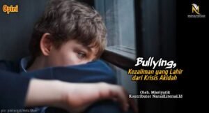 Bullying, kezaliman yang lahir dari krisis akidah
