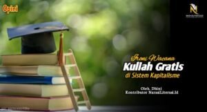 Ironi Wacana Kuliah Gratis di Sistem Kapitalisme