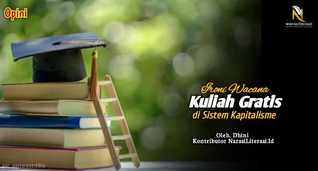 Ironi Wacana Kuliah Gratis di Sistem Kapitalisme